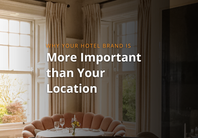 Why your hotel brand is more important than your location graphic